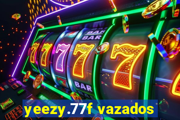 yeezy.77f vazados